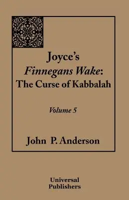 Joyce's Finnegans Wake: Der Fluch der Kabbala Band 5 - Joyce's Finnegans Wake: The Curse of Kabbalah Volume 5