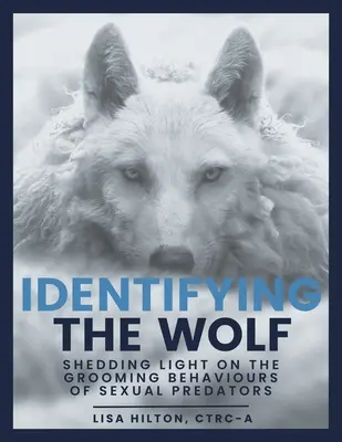 Den Wolf erkennen: Licht auf das Verhalten von Sexualstraftätern werfen - Identifying The Wolf: Shedding Light on the Grooming Behaviours of Sexual Predators