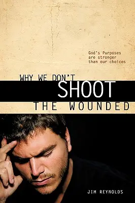 Warum wir die Verwundeten nicht erschießen - Why We Don't Shoot the Wounded
