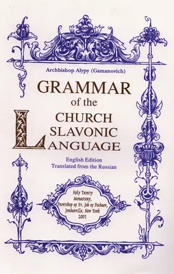 Grammatik der kirchenslawischen Sprache - Grammar of the Church Slavonic Language