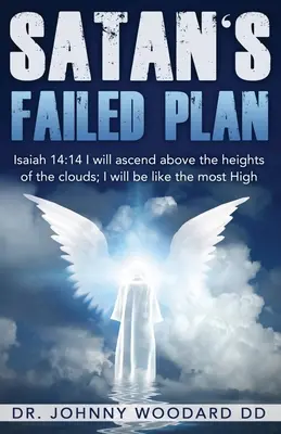 Satans gescheiterter Plan: Jesaja 14:14 Ich werde aufsteigen über die Höhen der Wolken; ich werde sein wie der Allerhöchste. - Satan's Failed Plan: Isaiah 14:14 I will ascend above the heights of the clouds; I will be like the most High.