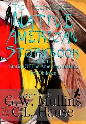 Das Native American Story Book Band Zwei Geschichten der amerikanischen Indianer für Kinder - The Native American Story Book Volume Two Stories of the American Indians for Children
