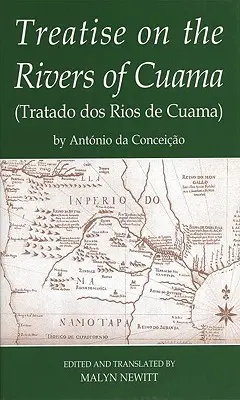 Abhandlung über die Flüsse von Cuama von Antonio Da Conceicao - Treatise on the Rivers of Cuama by Antonio Da Conceicao