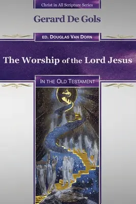 Die Anbetung des Herrn Jesus im Alten Testament - The Worship of the Lord Jesus in the Old Testament