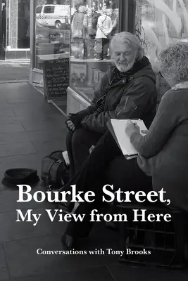 Bourke Street, Mein Blick von hier: Gespräche mit Tony Brooks - Bourke Street, My View from Here: Conversations with Tony Brooks