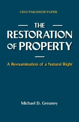 Die Wiederherstellung des Eigentums: Eine erneute Prüfung eines natürlichen Rechts - The Restoration of Property: A Reexamination of a Natural Right