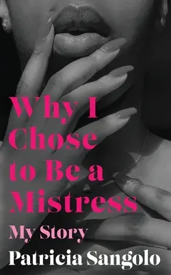 Warum ich mich entschied, eine Mätresse zu sein: Meine Geschichte - Why I Chose to be a Mistress: My Story
