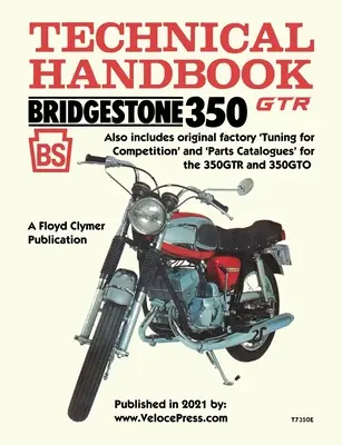 Bridgestone Motorcycles 350gtr & 350gto Technisches Handbuch, Tuning für den Wettbewerb und Teilekataloge - Bridgestone Motorcycles 350gtr & 350gto Technical Handbook, Tuning for Competition and Parts Catalogues