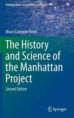 Die Geschichte und Wissenschaft des Manhattan-Projekts - The History and Science of the Manhattan Project