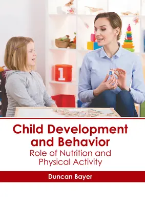 Entwicklung und Verhalten von Kindern: Die Rolle von Ernährung und körperlicher Aktivität - Child Development and Behavior: Role of Nutrition and Physical Activity