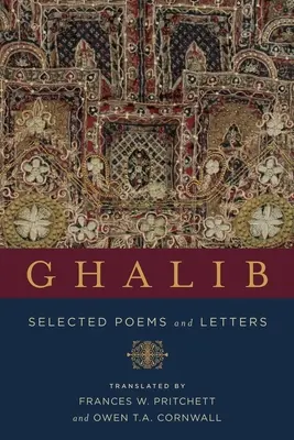 Ghalib: Ausgewählte Gedichte und Briefe - Ghalib: Selected Poems and Letters