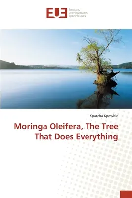 Moringa Oleifera, der Baum, der alles kann - Moringa Oleifera, The Tree That Does Everything