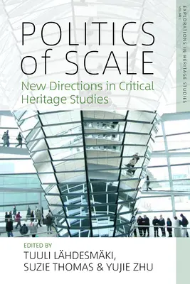 Politik des Maßstabs: Neue Wege in den Critical Heritage Studies - Politics of Scale: New Directions in Critical Heritage Studies
