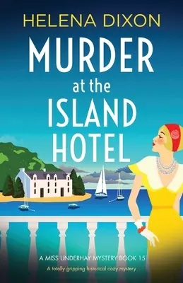 Mord im Inselhotel: Ein absolut fesselnder historischer gemütlicher Krimi - Murder at the Island Hotel: A totally gripping historical cozy mystery