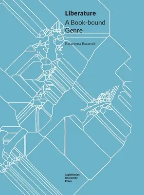 Liberalität: Ein buchgebundenes Genre - Liberature: A Book-Bound Genre