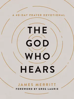 Der Gott, der hört: Eine 40-tägige Gebetsandacht - The God Who Hears: A 40-Day Prayer Devotional