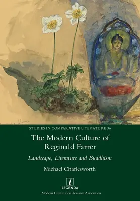 Die moderne Kultur von Reginald Farrer: Landschaft, Literatur und Buddhismus - The Modern Culture of Reginald Farrer: Landscape, Literature and Buddhism