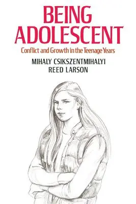 Heranwachsend sein: Konflikt und Wachstum in den Teenagerjahren - Being Adolescent: Conflict and Growth in the Teenage Years