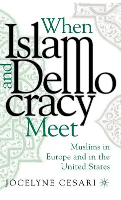 Wenn Islam und Demokratie aufeinander treffen: Muslime in Europa und in den Vereinigten Staaten - When Islam and Democracy Meet: Muslims in Europe and in the United States