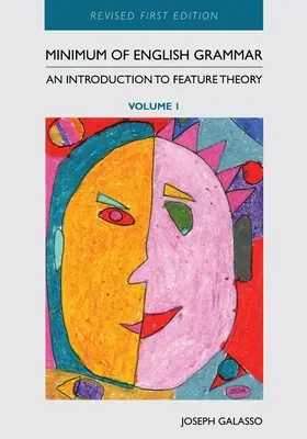 Minimum der englischen Grammatik: Eine Einführung in die Merkmalstheorie, Band 1 - Minimum of English Grammar: An Introduction to Feature Theory, Volume 1