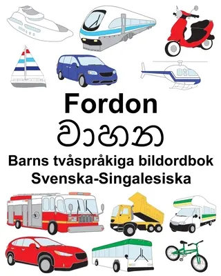 Schwedisch-Singapurisch Fahrzeuge Mehrsprachiges Bilderwörterbuch für Kinder - Svenska-Singalesiska Fordon Barns tvsprkiga bildordbok