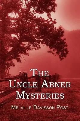 Die Onkel-Abner-Krimis - The Uncle Abner Mysteries