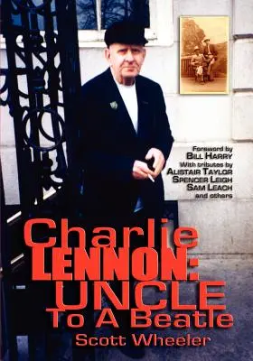 Charlie Lennon: Onkel eines Beatle - Charlie Lennon: Uncle To A Beatle