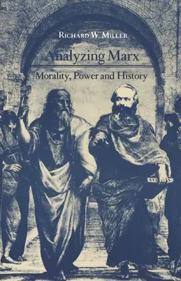 Marx analysieren: Moral, Macht und Geschichte - Analyzing Marx: Morality, Power and History