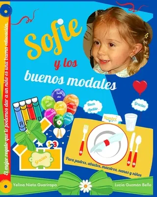 Sofie y los buenos modales: Für Väter, Mütter, Erzieherinnen, Kinder und Jugendliche - Sofie y los buenos modales: Para padres, abuelos, maestros, nanas y nios