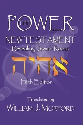 Das Neue Testament der Macht: Jüdische Wurzeln freilegen - The Power New Testament: Revealing Jewish Roots