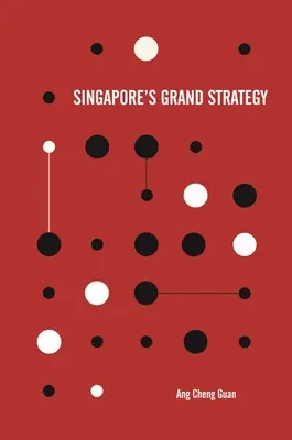 Singapurs große Strategie - Singapore's Grand Strategy