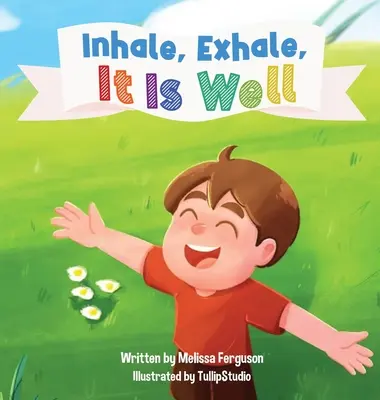 Einatmen, ausatmen, es ist gut - Inhale, Exhale, It is Well