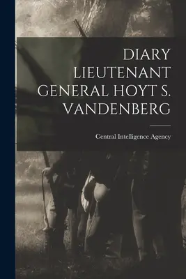 Tagebuch Generalleutnant Hoyt S. Vandenberg - Diary Lieutenant General Hoyt S. Vandenberg