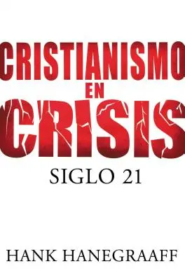 Cristianismo en Crisis: Siglo 21 = Christentum in der Krise = Christianity in Crisis - Cristianismo en Crisis: Siglo 21 = Christianity in Crisis = Christianity in Crisis