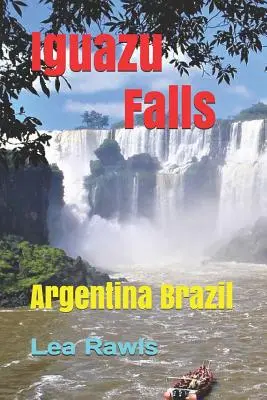 Iguazu-Wasserfälle: Argentinien Brasilien - Iguazu Falls: Argentina Brazil