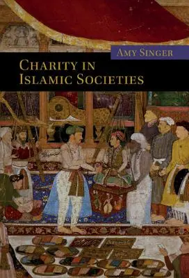 Wohltätigkeit in islamischen Gesellschaften - Charity in Islamic Societies