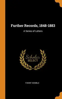 Weitere Aufzeichnungen, 1848-1883: Eine Reihe von Briefen - Further Records, 1848-1883: A Series of Letters