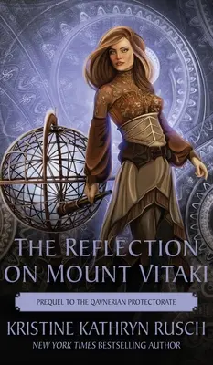 Die Spiegelung auf dem Berg Vitaki: Vorgeschichte zum Qavnerianischen Protektorat - The Reflection on Mount Vitaki: Prequel to the Qavnerian Protectorate