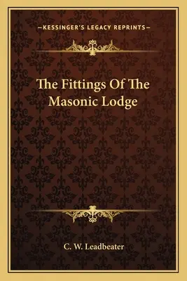 Die Ausstattung der Freimaurerloge - The Fittings Of The Masonic Lodge