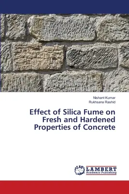 Wirkung von Silicastaub auf die Frisch- und Erhärtungseigenschaften von Beton - Effect of Silica Fume on Fresh and Hardened Properties of Concrete
