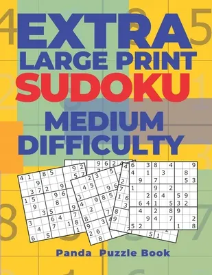 Extra Large Print Sudoku Medium Difficulty: Sudoku in sehr großer Schrift - Denkspiele für Erwachsene - Extra Large Print Sudoku Medium Difficulty: Sudoku In Very Large Print - Brain Games Book For Adults