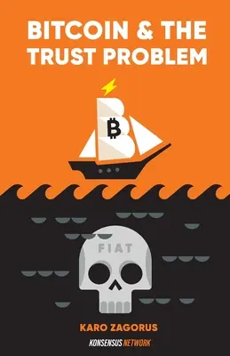 Bitcoin und das Vertrauensproblem: Wie Bitcoin eine Rolle dabei spielt, unsere Welt des Vertrauens zu reparieren - Bitcoin and The Trust Problem: How bitcoin plays a role in fixing our world of trust