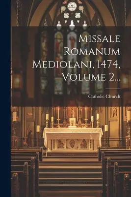 Missale Romanum Mediolani, 1474, Band 2... - Missale Romanum Mediolani, 1474, Volume 2...