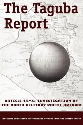 Der Taguba-Bericht über die Behandlung der Gefangenen von Abu Ghraib im Irak - The Taguba Report on Treatment of Abu Ghraib Prisoners in Iraq