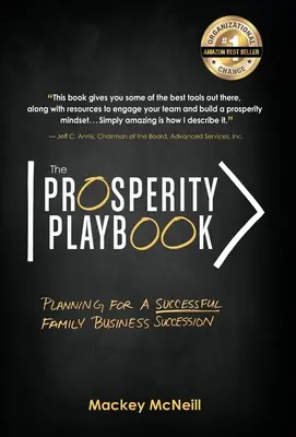 Das Prosperity Playbook: Planung für eine erfolgreiche Unternehmensnachfolge in der Familie - The Prosperity Playbook: Planning for a Successful Family Business Succession