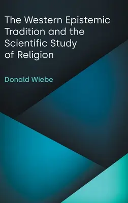 Die westliche erkenntnistheoretische Tradition und die wissenschaftliche Erforschung der Religion - The Western Epistemic Tradition and the Scientific Study of Religion