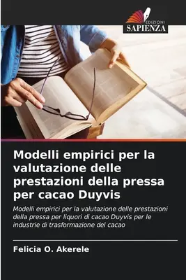 Empirische Modelle für die Bewertung der Leistungsfähigkeit der Kakaopresse Duyvis - Modelli empirici per la valutazione delle prestazioni della pressa per cacao Duyvis