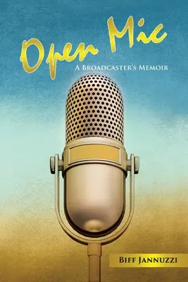 Offenes Mikrofon: Die Memoiren eines Rundfunksprechers - Open Mic: A Broadcaster's Memoir