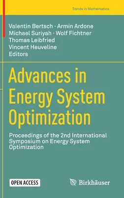 Fortschritte bei der Optimierung von Energiesystemen: Proceedings of the 2nd International Symposium on Energy System Optimization - Advances in Energy System Optimization: Proceedings of the 2nd International Symposium on Energy System Optimization