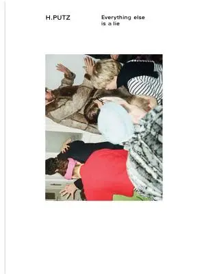 Hanna Putz: Alles andere ist eine Lüge - Hanna Putz: Everything Else Is a Lie
